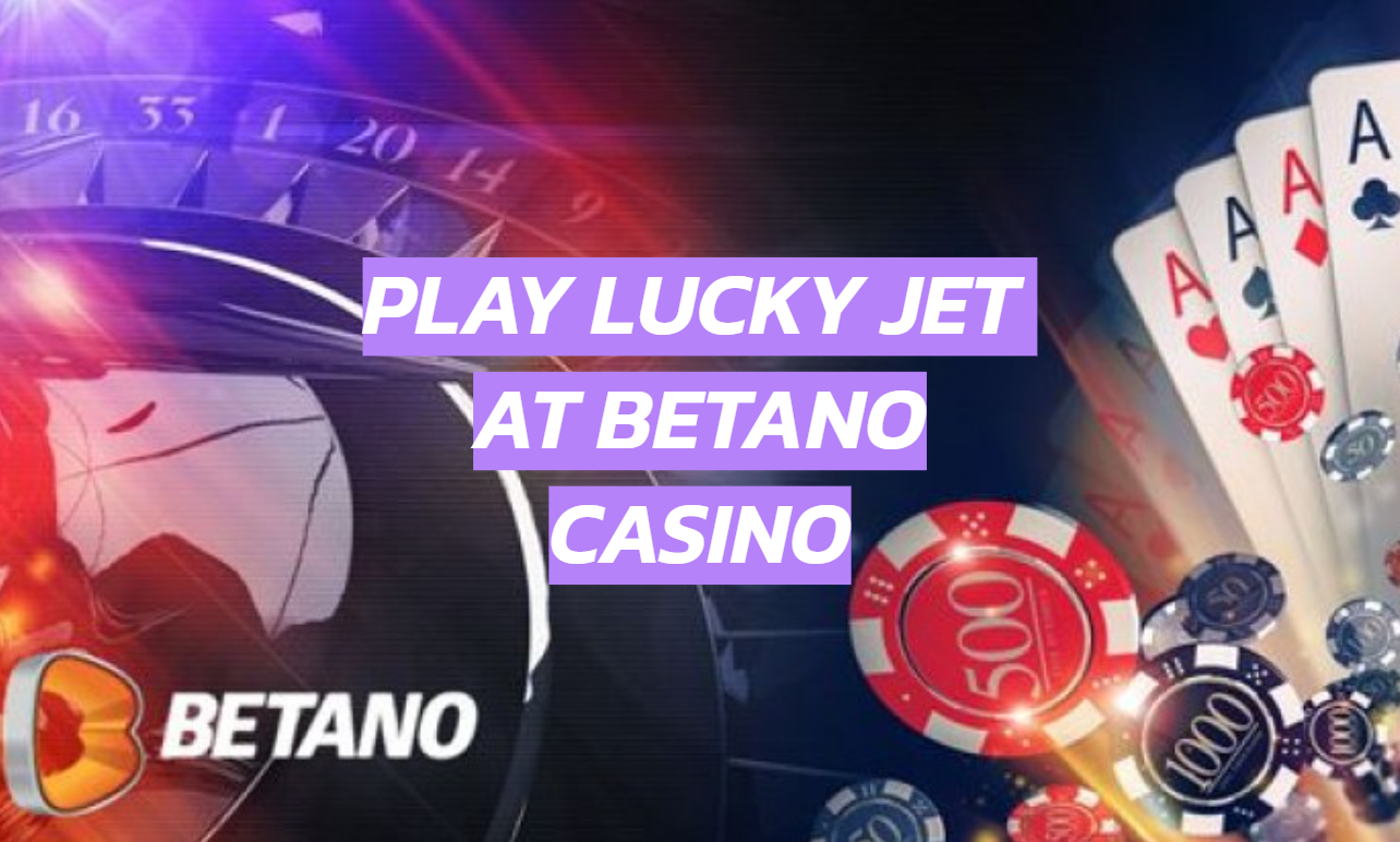 lucky jet at betano casino